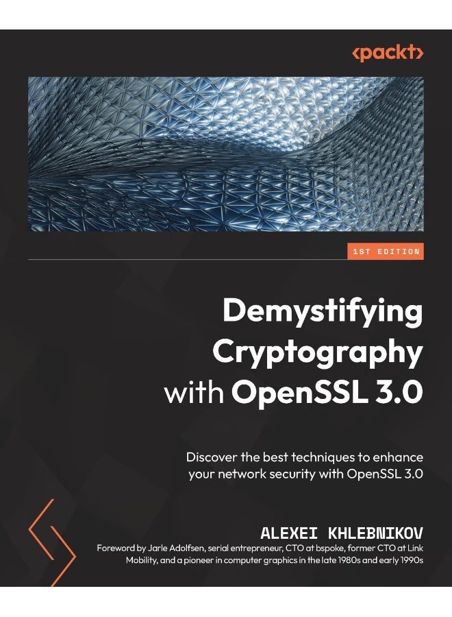 Demystifying Cryptography with OpenSSL 3.0: Discover the best techniques to enhance your network security with OpenSSL 3.0 