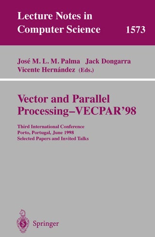 Vector and Parallel Processing - VECPAR'98: Third International Conference Porto, Portugal, June 21-23, 1998 Selected Papers and Invited Talks - pzsku/Z76C507D1614D2070922FZ/45/1749040876/995625e0-fe31-4afb-8f08-e77476e32c39