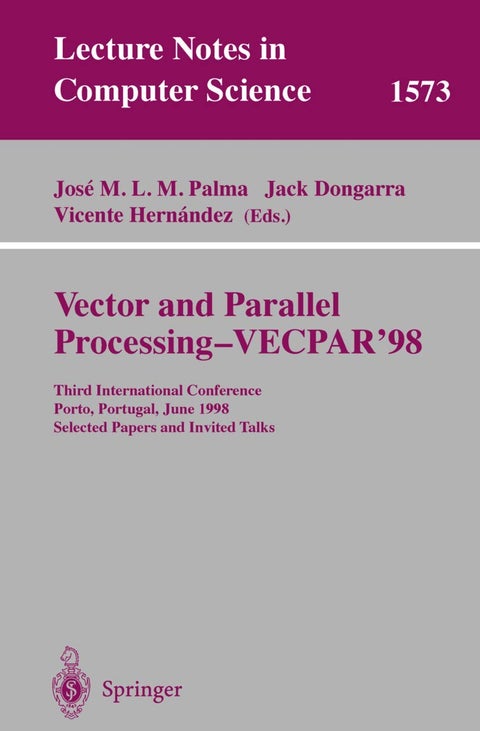 Vector and Parallel Processing - VECPAR'98: Third International Conference Porto, Portugal, June 21-23, 1998 Selected Papers and Invited Talks