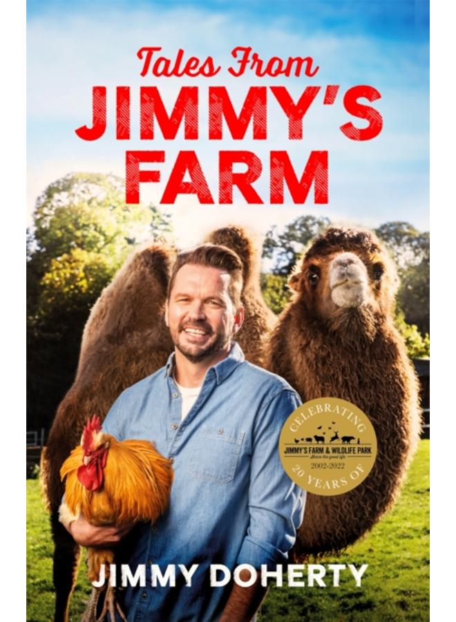Tales from Jimmy's Farm: A heartwarming celebration of nature, the changing seasons and a hugely popular wildlife park 