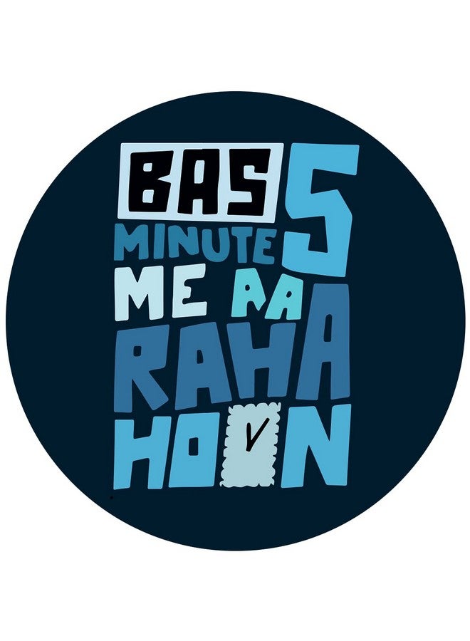 ASHVAH Bas 5 Minute me aa raha Hoon Print/Typography Tea/Coffee Mug/Designer Handmade Wooden Coaster Set for Home Kitchen, Office Desk - Set of 4 - Round: 10cm - Image 3