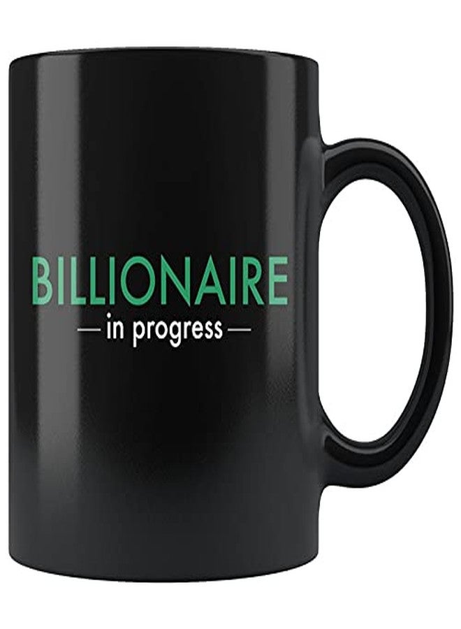 Dillo Billionaire in Progress MugBillionaire Coffee Mug, Boss Mug, Entrepreneur Mug, Entrepreneur Gift, Motivational Mugs, Future Billionaire