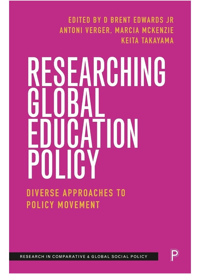 Researching Global Education Policy: Diverse Approaches to Policy Movement 