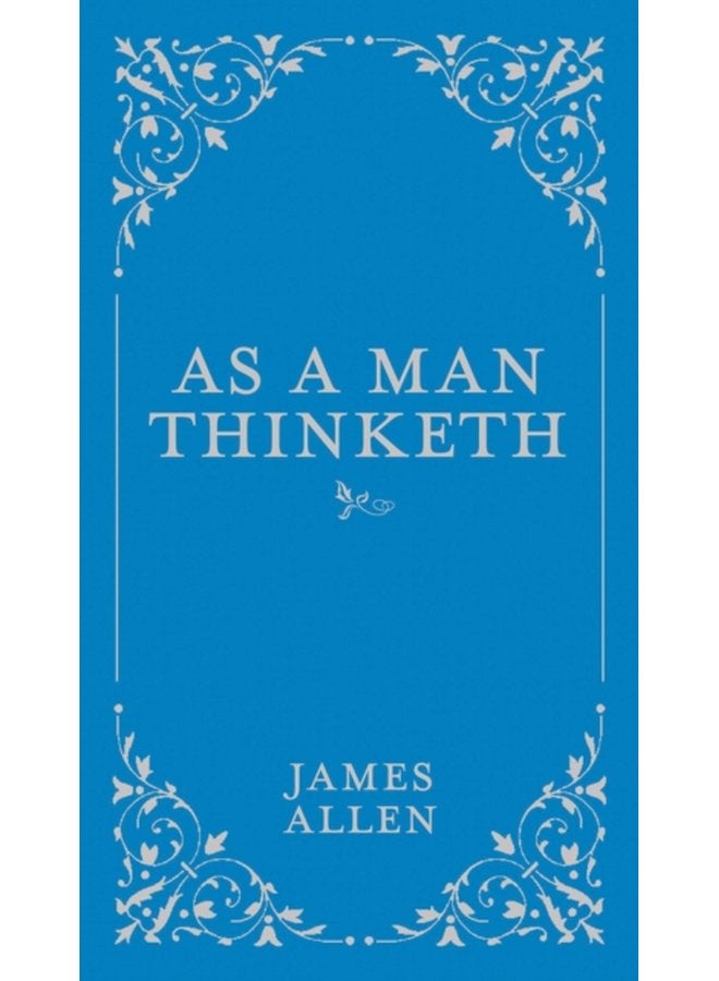As a Man Thinketh Volume 1 - Hardback