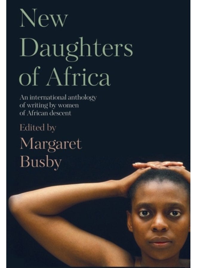 New Daughters of Africa An International Anthology of Writing by Women of African Descent 2 - Paperback