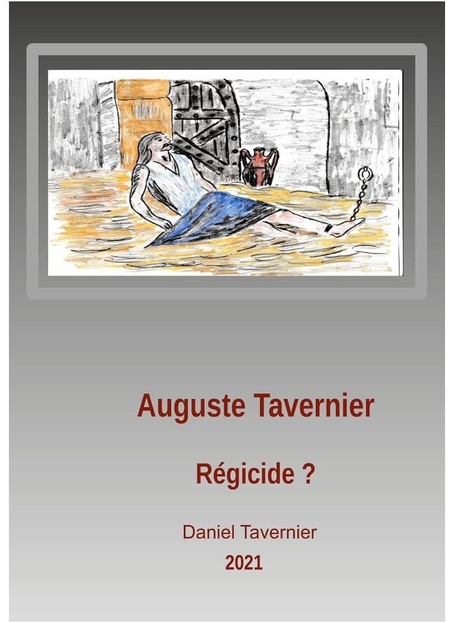 Auguste Tavernier régicide ?: Avons-nous eu un régicide dans la famille ? 