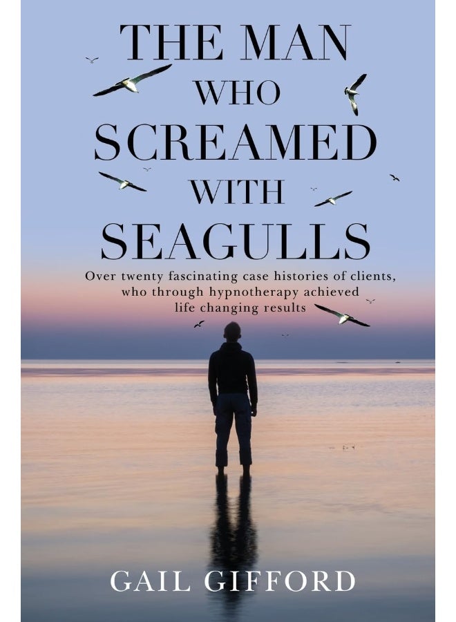 The Man who Screamed with Seagulls