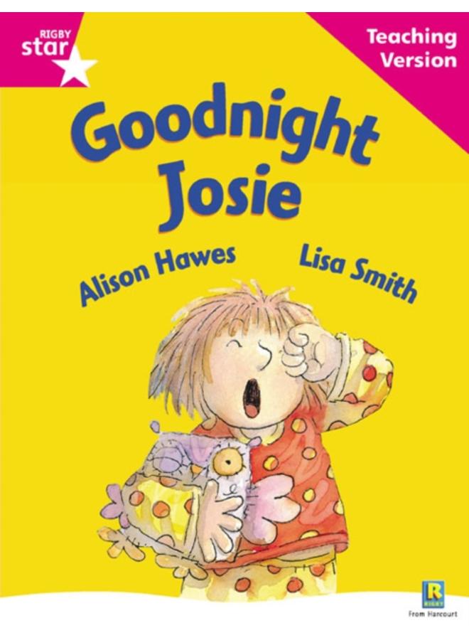 Rigby Star Guided Reading Pink Level: Goodnight Josie Teaching Version 