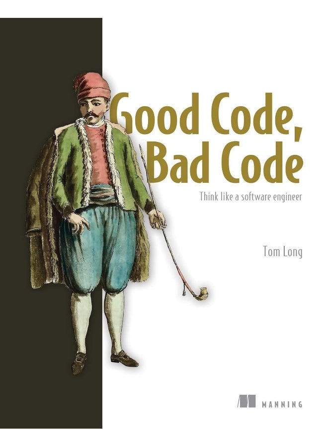 Good Code, Bad Code: Think like a software engineer
