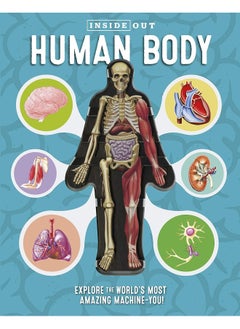 Inside Out Human Body: Explore the World's Most Amazing Machine-You!