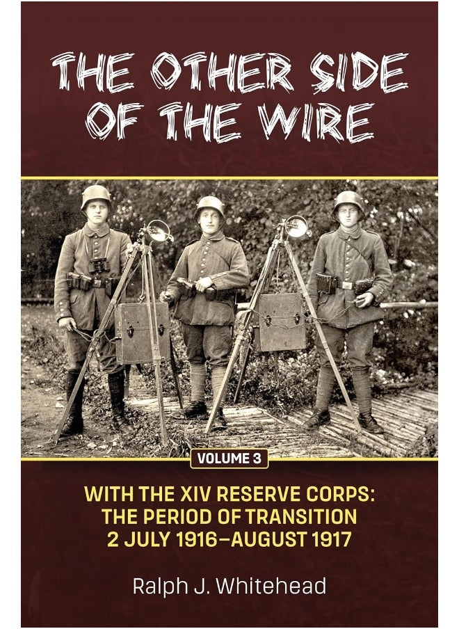null - Other Side of the Wire Volume 3: With the XIV Reserve Corps: The Period of Transition 2 July 1916 - August 1917 - Image 1