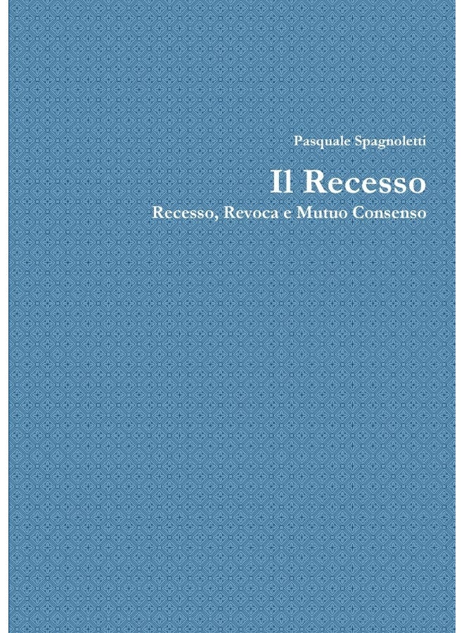 Il Recesso: Recesso, Revoca e Mutuo dissenso  - Image 1