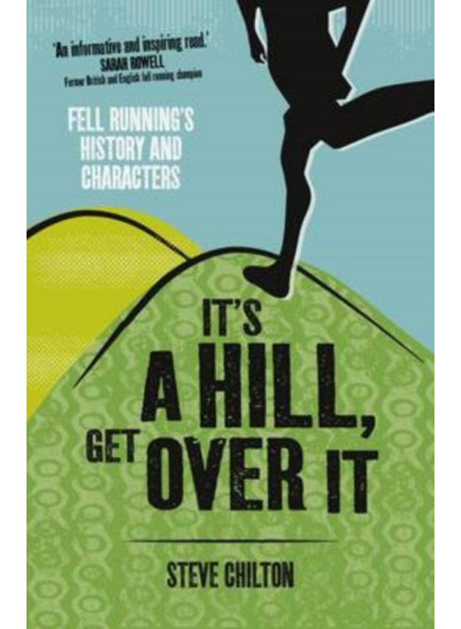 It's a Hill, Get Over it : Fell Running's History and Characters