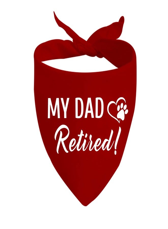 JXGZSO 1 Piece Retirement Gifts My Mom/Dad Retired Dog Bandana Dog Retired Friend Pet Puppy Gift (Dad Retired D) - Image 1