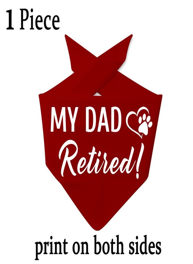 JXGZSO 1 Piece Retirement Gifts My Mom/Dad Retired Dog Bandana Dog Retired Friend Pet Puppy Gift (Dad Retired D) - Image 2
