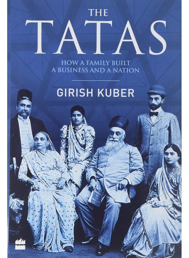 The Tatas: How a Family Built a Business and a Nation