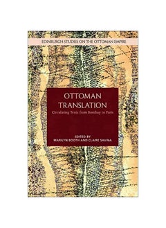 Ottoman Translation: Circulating Texts from Bombay to Paris 