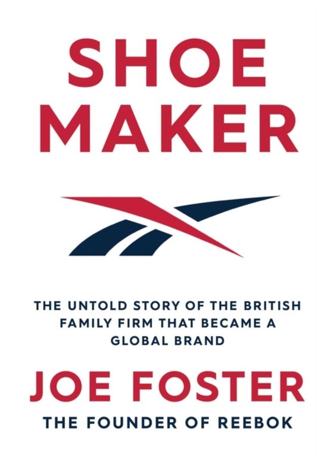 Shoemaker The Untold Story of the British Family Firm that Became a Global Brand - Paperback