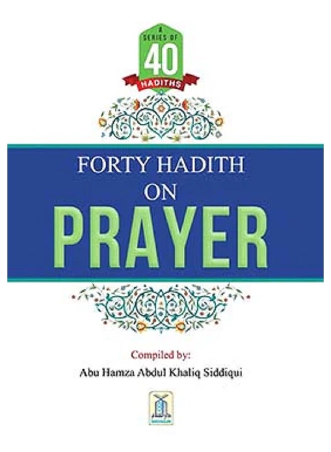 40 حديثاً في الصلاة | تعاليم إسلامية أصيلة عن صلاح | الدليل الأساسي للعبادة والنمو الروحي - Image 1