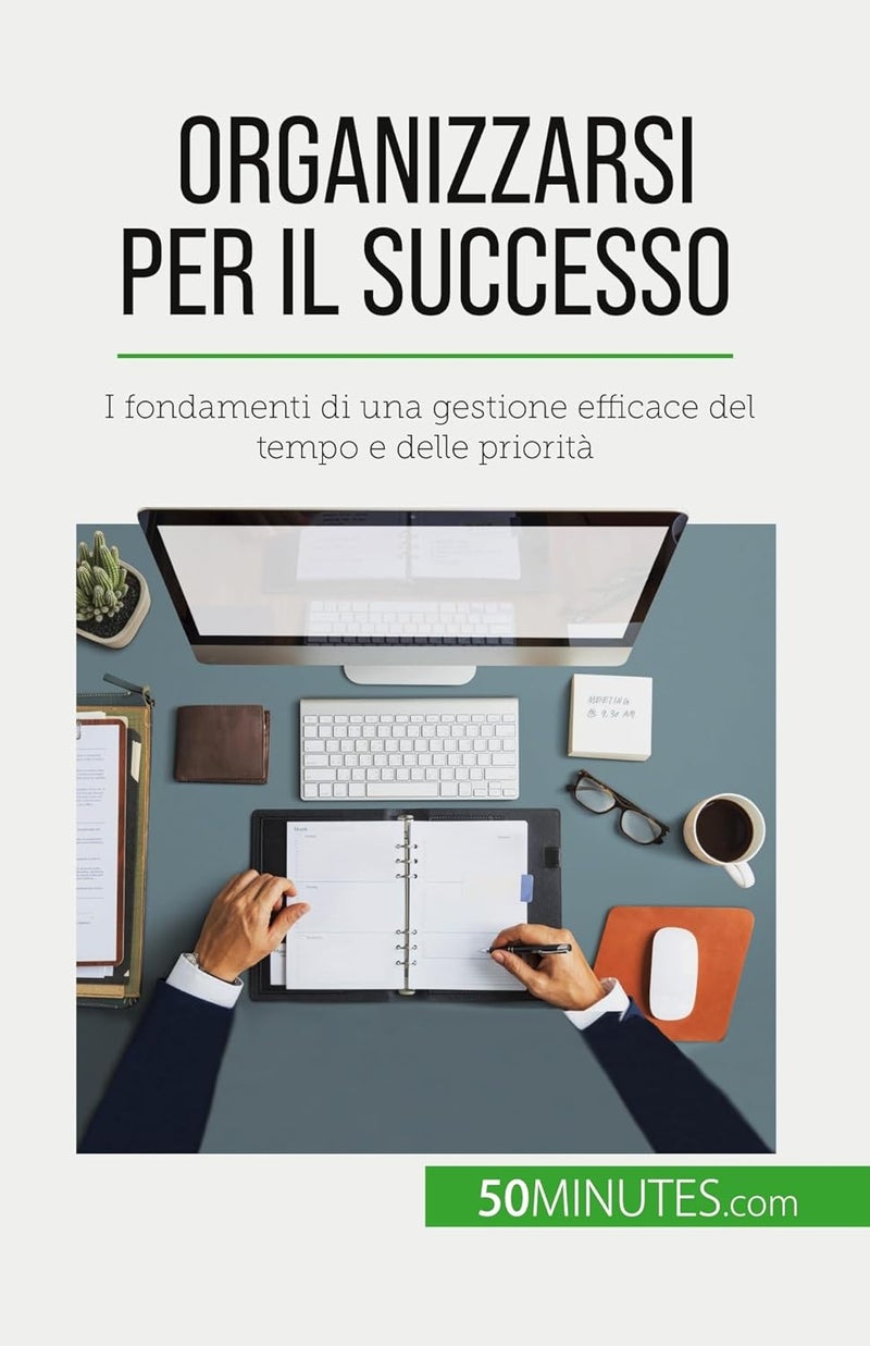 Organizzarsi per il successo: I fondamenti di una gestione efficace del tempo e  - Image 1