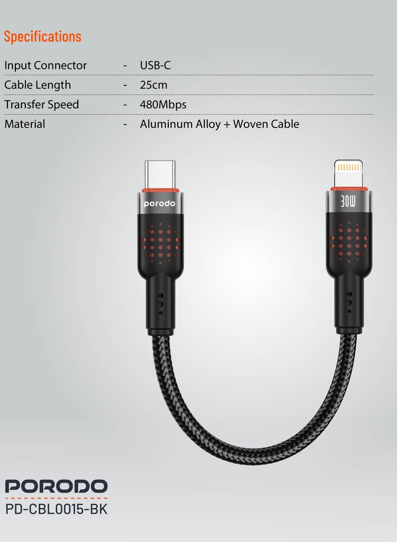 Type-C to Lightning Cable 25cm Aluminum Alloy Braided / PD 30W / 480Mbps Transfer Speed / Tangle Free Cord/ Compact Size Wire/ /Data Transfer & Fast Charge Cable- Black