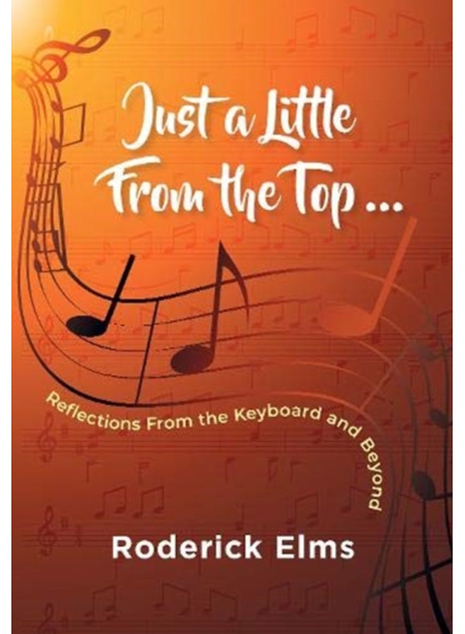Just a little from the top... : Reflections from the keyboard and beyond 