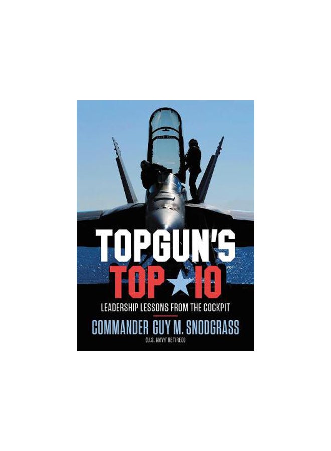 TOPGUN'S TOP 10: Leadership Lessons from the Cockpit