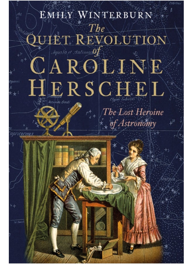 The Quiet Revolution of Caroline Herschel : The Lost Heroine of Astronomy - pzsku/Z7705FEEE898FDC1E7051Z/45/_/1695024339/6a1a970e-0d63-40fb-9056-ec62ae3af1b3