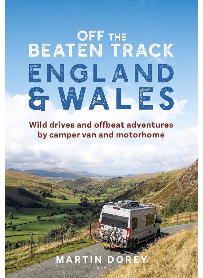 Off the Beaten Track: England and Wales: Wild drives and offbeat adventures by camper van and motorhome  - Image 1