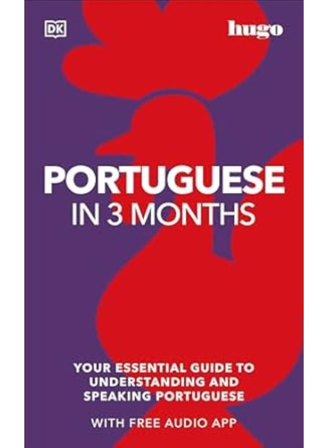Portuguese in 3 Months with Free Audio App: Your Essential Guide to Understanding and Speaking Portuguese