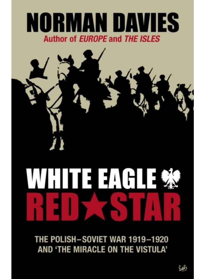 White Eagle, Red Star : The Polish-Soviet War 1919-20 