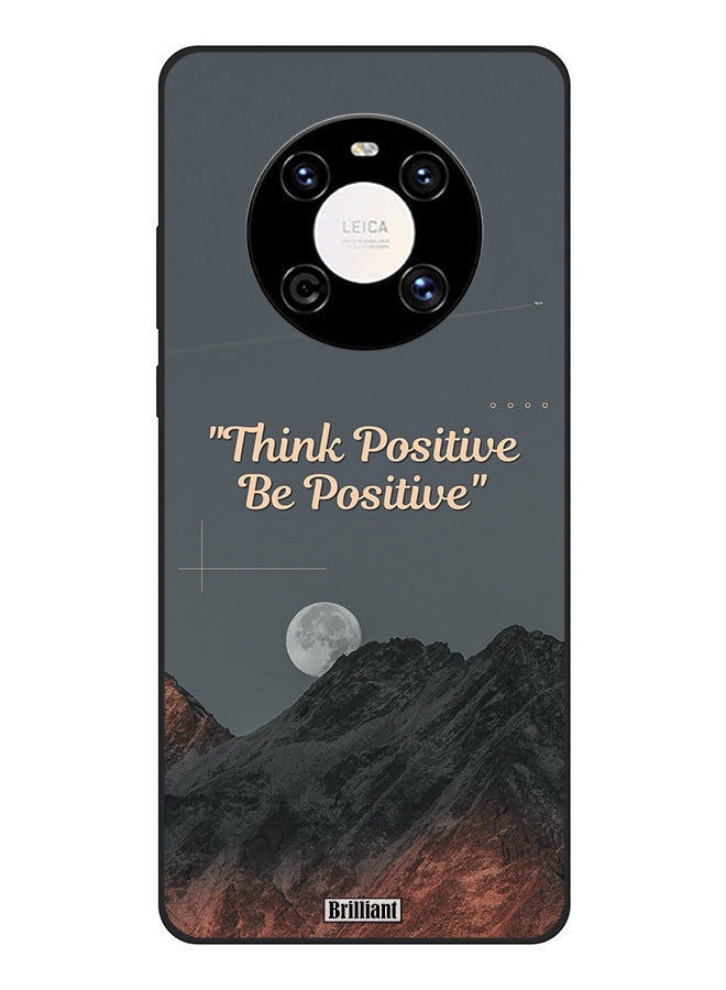 Brilliant Protective Case Cover For Huawei Mate 40E 4G Think Positive Be Positive - Image 1