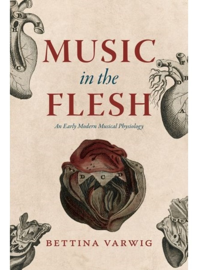 Music in the Flesh An Early Modern Musical Physiology - Hardback