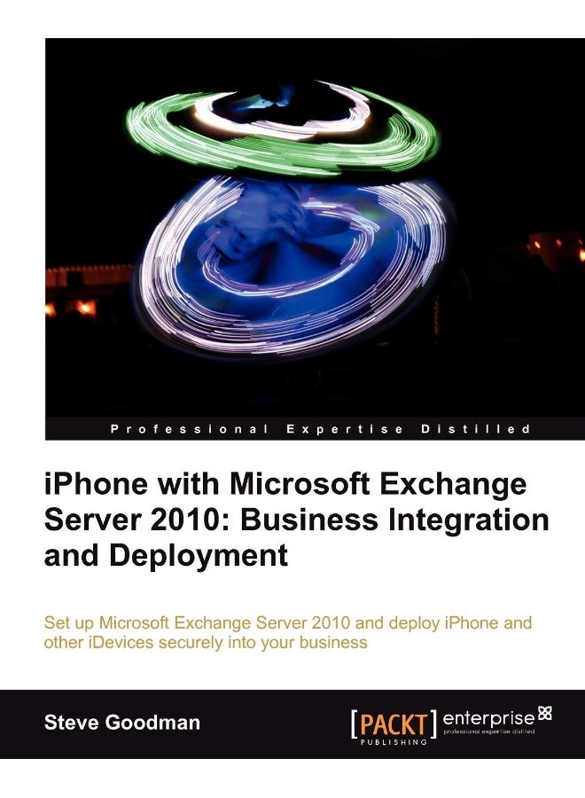 iPhone with Microsoft Exchange Server 2010 - Business Integration and Deployment 