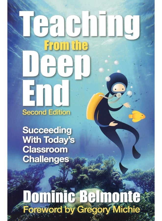 Teaching From the Deep End: Succeeding With Today′s Classroom Challenges 