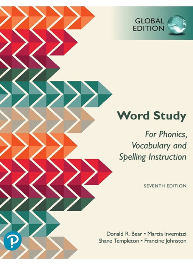Word Study: for Phonics, Vocabulary, and Spelling Instruction, Global Edition, 7th edition 