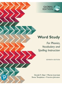 Word Study: for Phonics, Vocabulary, and Spelling Instruction, Global Edition, 7th edition 