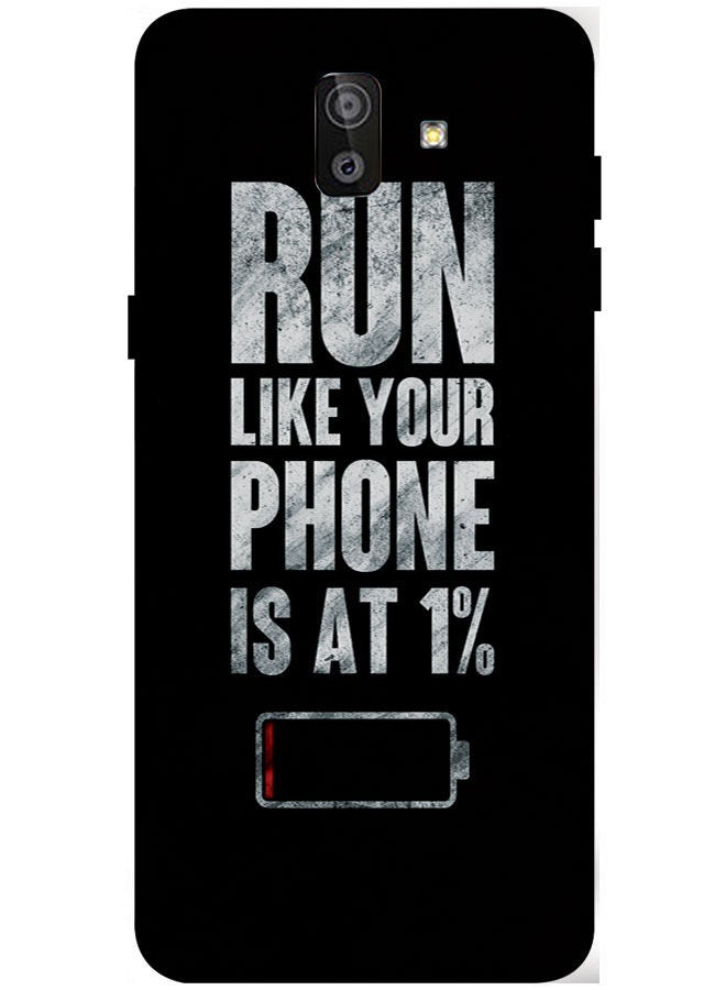 EYE CATCH Protective Case Cover For Samsung Galaxy J8 Smart Series Printed Protective Case Cover for Samsung J8 Run Like Your Phone Is At 1%  - Image 1