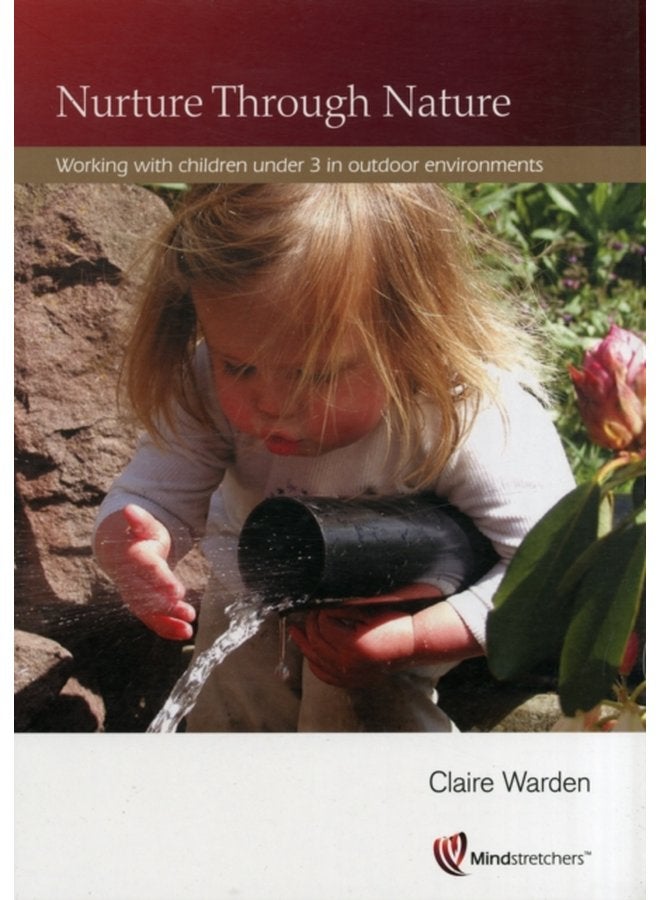 Nurture Through Nature Working with Children Under 3 in Outdoor Environments - Paperback