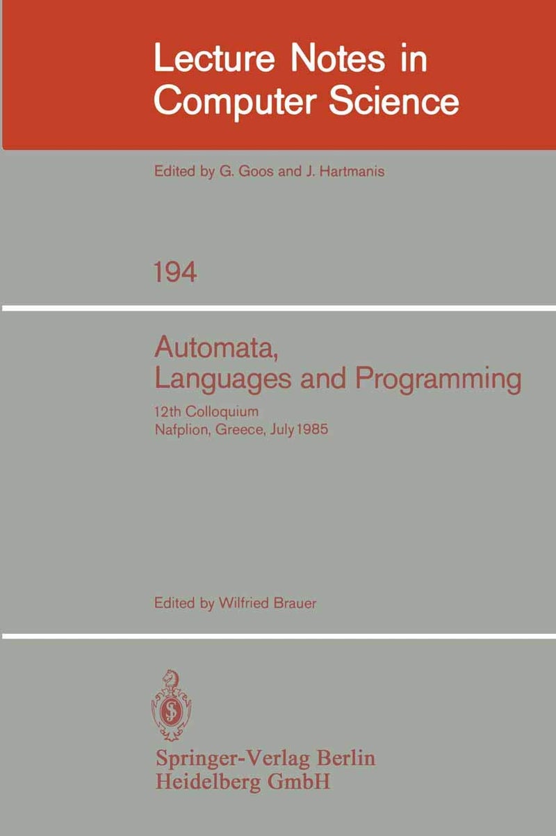 Automata, Languages and Programming: 12th Colloquium, Nafplion, Greece, July 15-19, 1985. Proceedings