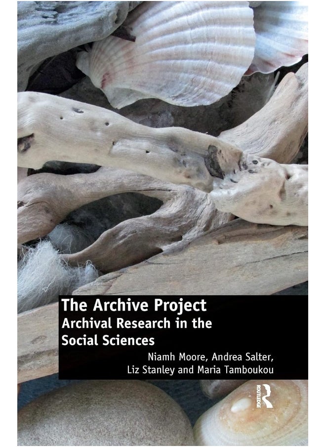 The Archive Project: Archival Research in the Social Sciences 