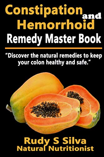 Constipation And Hemorrhoid Remedy Master Book 