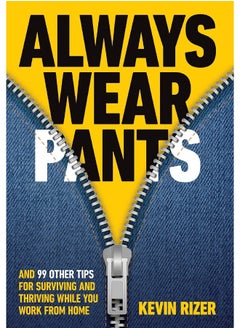 Always Wear Pants: And 99 Other Tips for Surviving and Thriving While You Work from Home  - Image 2