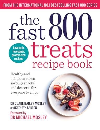 The Fast 800 Treats Recipe Book: Healthy and delicious bakes, savoury snacks and desserts for everyone to enjoy - Image 1