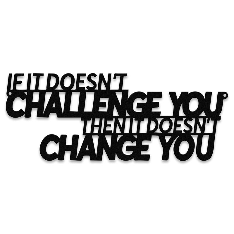 Xedatric If It Doesn't Challenge You Then It Doesn't Change You Metal Wall Artâ€“Motivational Wall Decor for Home Gym,Office,or Fitness Spaces - Image 1