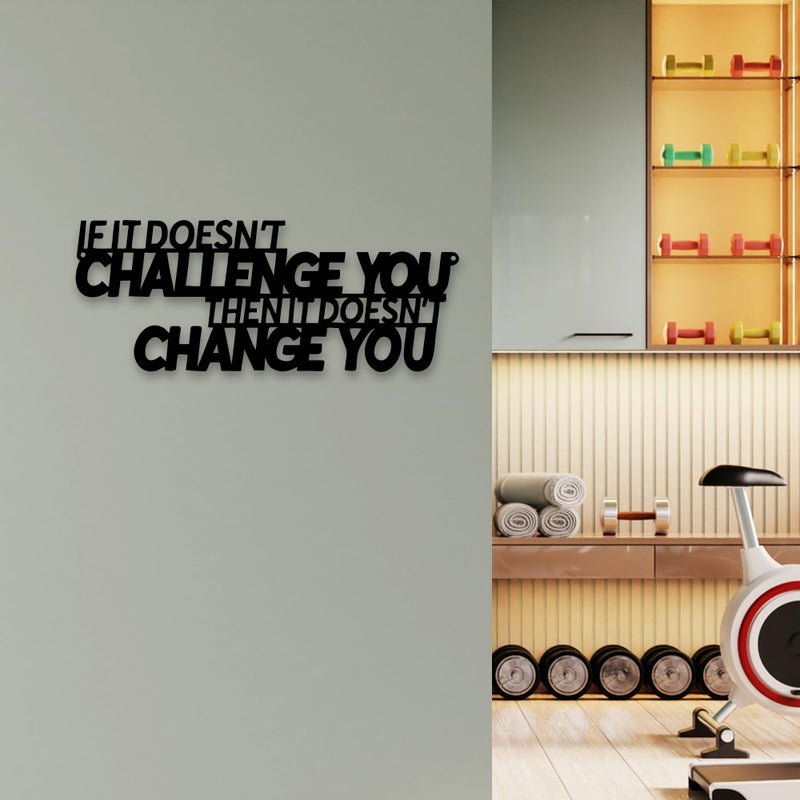 Xedatric If It Doesn't Challenge You Then It Doesn't Change You Metal Wall Artâ€“Motivational Wall Decor for Home Gym,Office,or Fitness Spaces - Image 3