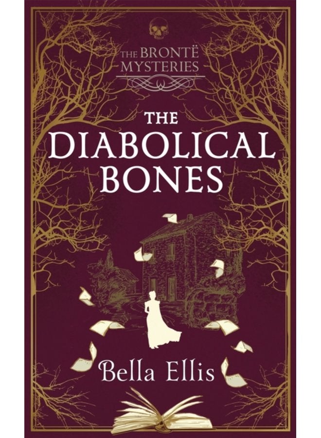 The Diabolical Bones A gripping gothic mystery set in Victorian Yorkshire - Hardback