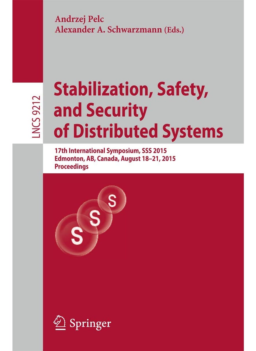 Stabilization, Safety, and Security of Distributed Systems: 17th International Symposium, SSS 2015, Edmonton, AB, Canada, August 18-21, 2015, Proceedings 