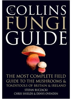 Collins Fungi Guide: The Most Complete Field Guide to the Mushrooms & Toadstools of Britain & Ireland 