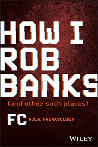 How I Rob Banks And Other Such Places 